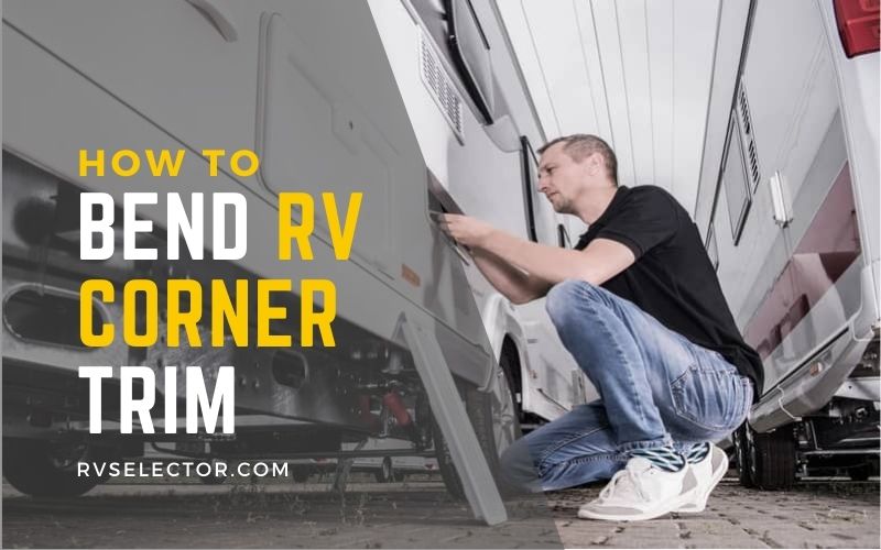 How to bend RV Corner Trim
